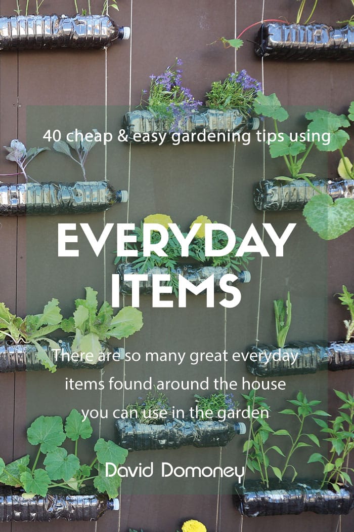 40 cheap and easy gardening tips using everyday items