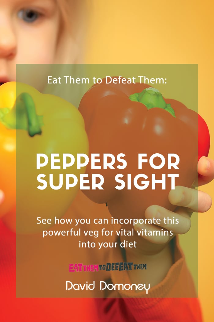 Eat Them to Defeat Them: Peppers for super sight