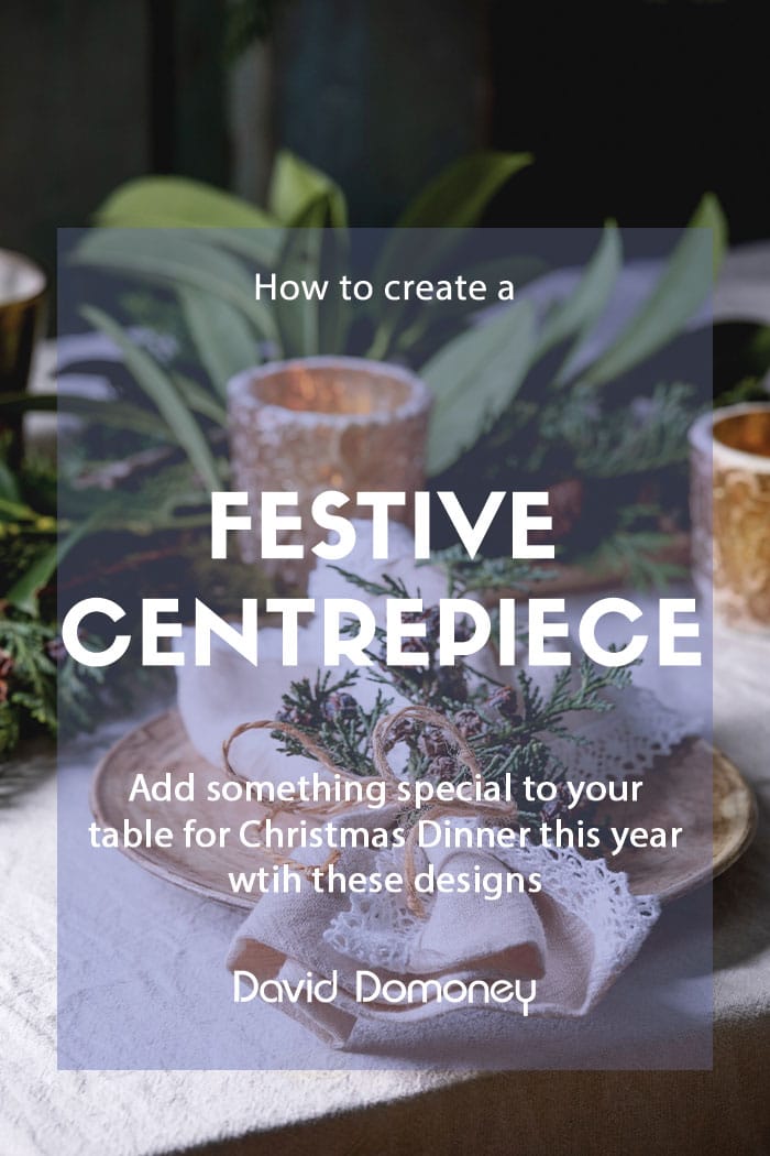 Creating a festive centrepiece for your Christmas table